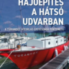 Hajóépítés a hátsó udvarban - A Turandot vitorlás építésének története