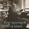 Régi igazságok és új klisék