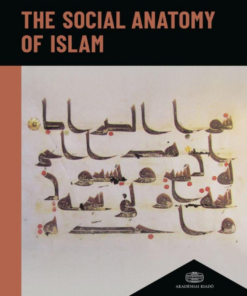 The Social Anatomy of Islam