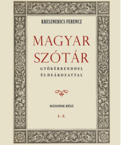 Magyar szótár gyökérrenddel és deákozattal II. kötet