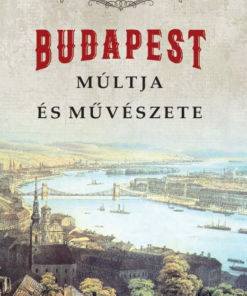 Budapest múltja és művészete