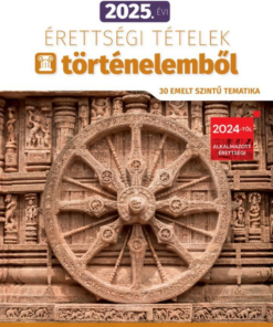 2025. évi érettségi tételek történelemből (30 emelt szintű tematika)