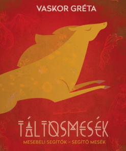 Táltosmesék - Mesebeli segítők - segítő mesék