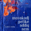Mosakodj Petike, addig nem nézlek indiánnak