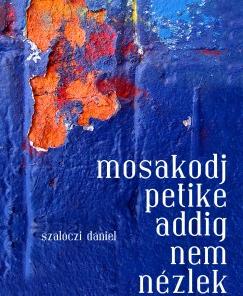 Mosakodj Petike, addig nem nézlek indiánnak