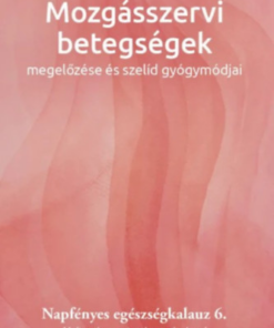 Mozgásszervi betegségek megelőzése és szelíd gyógymódjai