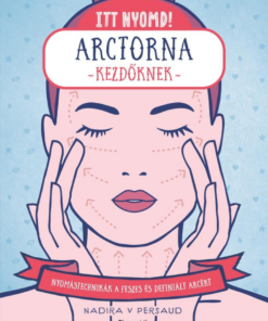 Itt nyomd! Arctorna kezdőknek