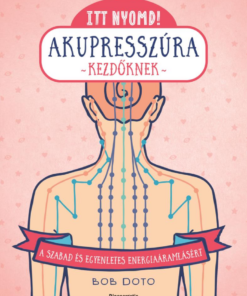 Itt nyomd! Akupresszúra kezdőknek