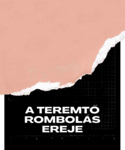 A teremtő rombolás ereje