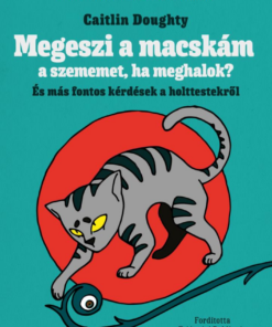 Megeszi a macskám a szememet, ha meghalok?