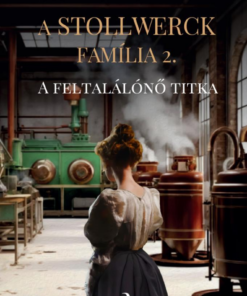 A Stollwerck família 2. - A feltalálónő titka
