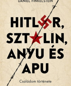 Hitler, Sztálin, Anyu és Apu