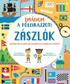 Imádom a földrajzot! - Zászlók - Ismerd meg a zászlók világát és a tervezés titkait!