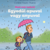 Egyedül apuval vagy anyuval - Most már tudom!