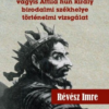 Etel laka, vagyis Attila hun király birodalmi székhelye történelmi vizsgálat