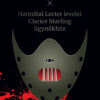 Hannibal Lecter levelei Clarice Starling ügynökhöz