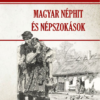 Magyar néphit és népszokások