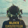 Majdnem elveszítettelek