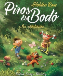 Piros és Bodó meg az időutazás