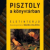 Pisztoly a könyvtárban - Életinterjú