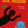 Szia, Félelem!