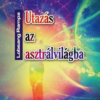 Utazás az asztrálvilágba - Metafizikai tanfolyam 22 leckében