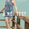 A női test alakváltozatai 1880-1945