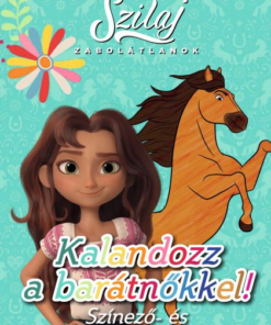 Szilaj - Zabolátlanok - Kalandozz a barátnőkkel!