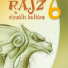 Rajz és vizuális kultúra ? Munkatankönyv ? 6. osztály (MS-2336)