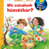 Mit csinálunk húsvétkor?