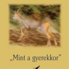 "Mint a gyerekkor"