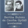 Bertha Bulcsu és Csorba Győző levelezése 1961-1995