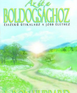 Az út a boldogsághoz - Ésszerű útikalauz a jobb élethez