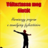 Változtassa meg életét - Harmincegy program a személyiség fejlesztésére