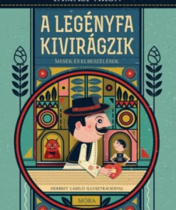 A legényfa kivirágzik - Mesék és elbeszélések