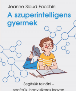 A szuperintelligens gyermek - Segítsük felnőni - segítsük, hogy sikeres legyen