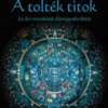 A tolték titok - Az ősi mexikóiak álomgyakorlatai
