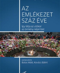 Az emlékezet száz éve – Így látja az utókor az örmény népirtást