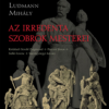 Az irredenta szobrok mesterei