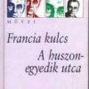 Franciakulcs - A huszonegyedik utca