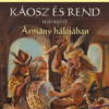 Káosz és rend I. - Ármány hálójában