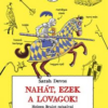 Nahát, ezek a lovagok!