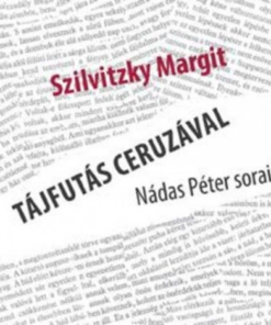 Tájfutás ceruzával - Nádas Péter soraira
