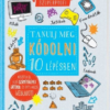 Tanulj meg kódolni 10 lépésben!