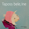 Taposs bele, Ine