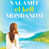 Valamit el kell mondanom