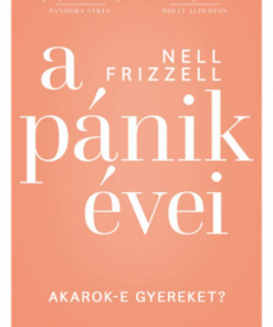 A pánik évei - Akarok-e gyereket?