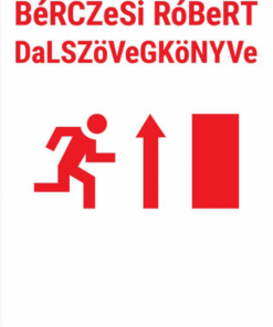 Alternative view of BéRCZeSi RóBeRT DaLSZöVeGKöNYVe