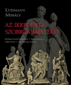 Alternative view of Az irredenta szobrok mesterei
