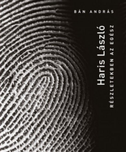 Alternative view of Haris László - Részletekben az egész